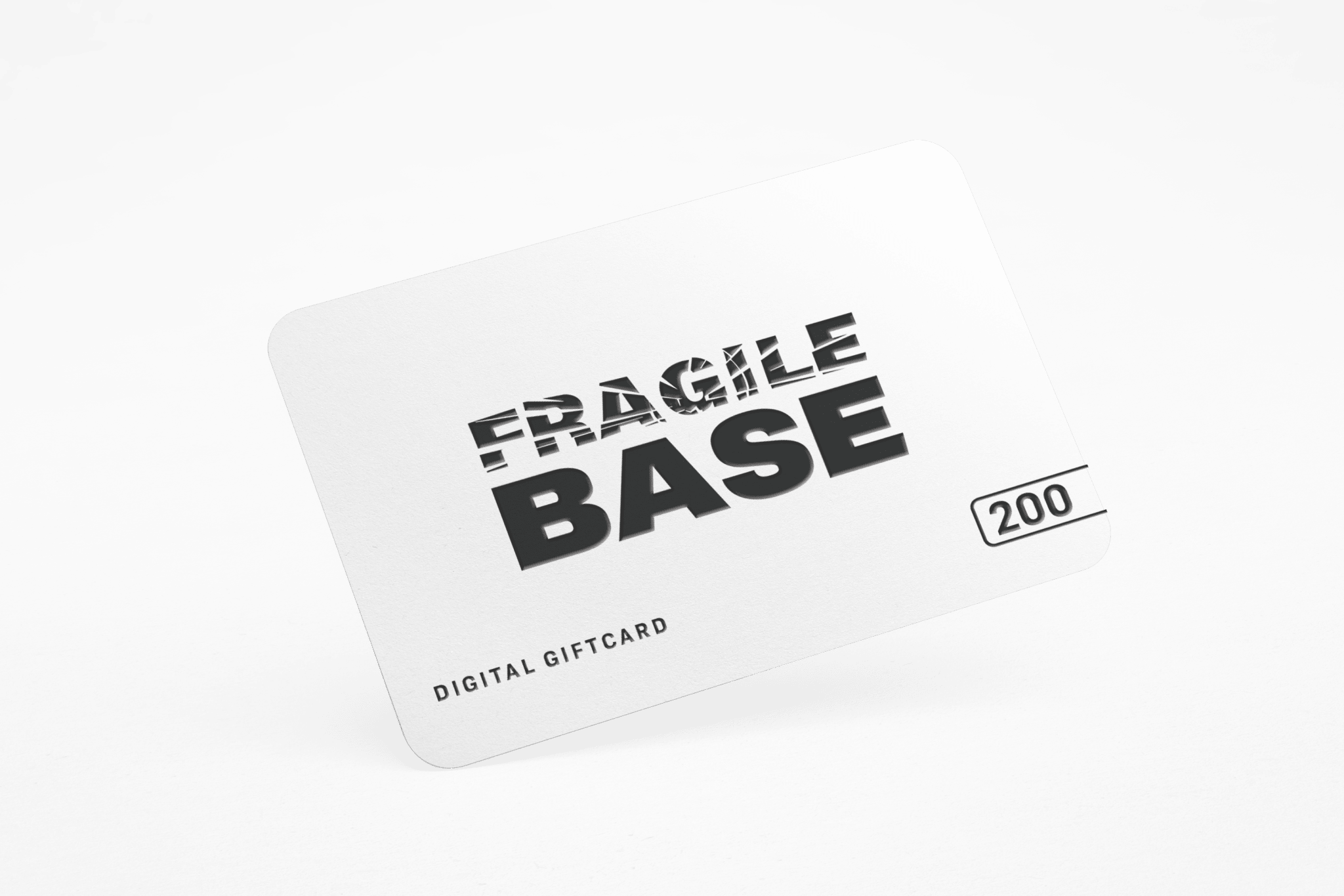Giftcard - Fragile Base