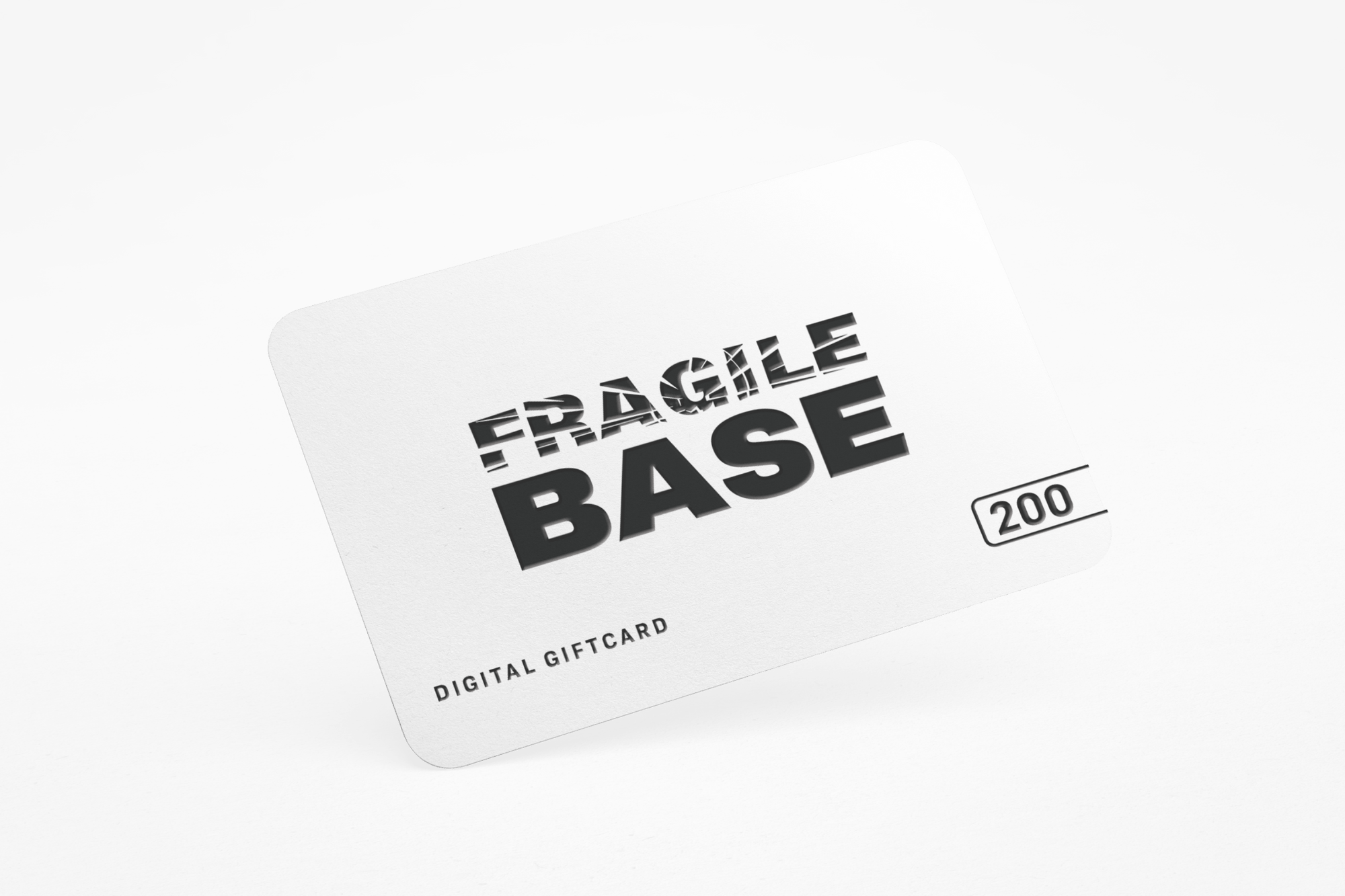 Digital Giftcard - Fragile Base